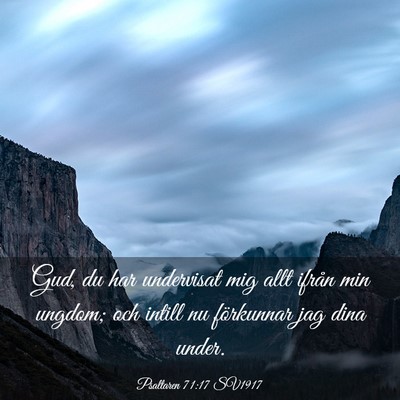 Picture 03 - Psaltaren 71:17 SV1917 - Gud, du har undervisat mig allt ifrån min - Bible Verse Picture