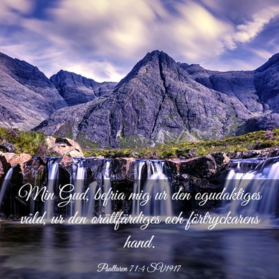 Picture 03 - Psaltaren 71:4 SV1917 - Min Gud, befria mig ur den ogudaktiges våld, ur - Bible Verse Picture