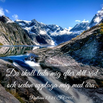 Picture 03 - Psaltaren 73:24 SV1917 - Du skall leda mig efter ditt råd och sedan - Bible Verse Picture