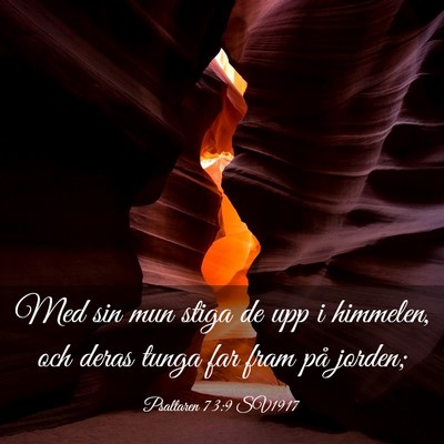 Picture 03 - Psaltaren 73:9 SV1917 - Med sin mun stiga de upp i himmelen, och deras - Bible Verse Picture
