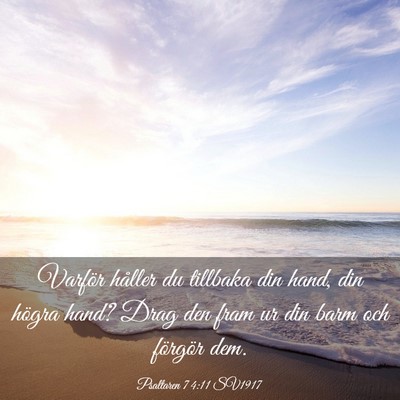 Picture 03 - Psaltaren 74:11 SV1917 - Varför håller du tillbaka din hand, din högra - Bible Verse Picture