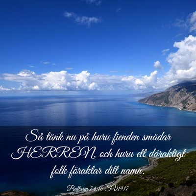 Picture 03 - Psaltaren 74:18 SV1917 - Så tänk nu på huru fienden smädar HERREN, och - Bible Verse Picture