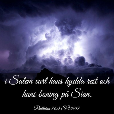Picture 03 - Psaltaren 76:3 SV1917 - i Salem vart hans hydda rest och hans boning på - Bible Verse Picture