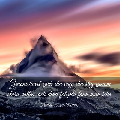 Picture 03 - Psaltaren 77:20 SV1917 - Genom havet gick din väg, din stig genom stora - Bible Verse Picture