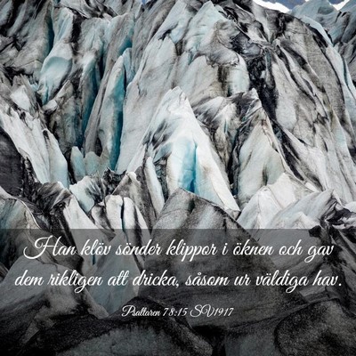 Picture 03 - Psaltaren 78:15 SV1917 - Han klöv sönder klippor i öknen och gav dem - Bible Verse Picture