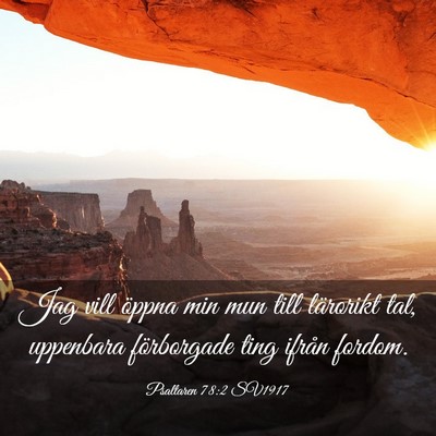 Picture 03 - Psaltaren 78:2 SV1917 - Jag vill öppna min mun till lärorikt tal, - Bible Verse Picture