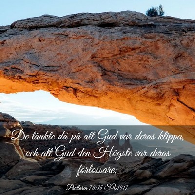 Picture 03 - Psaltaren 78:35 SV1917 - De tänkte då på att Gud var deras klippa, och - Bible Verse Picture