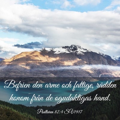 Picture 03 - Psaltaren 82:4 SV1917 - Befrien den arme och fattige, rädden honom från - Bible Verse Picture