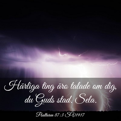 Picture 03 - Psaltaren 87:3 SV1917 - Härliga ting äro talade om dig, du Guds stad. - Bible Verse Picture