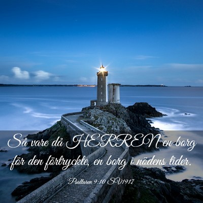 Picture 03 - Psaltaren 9:10 SV1917 - Så vare då HERREN en borg för den förtryckte, - Bible Verse Picture