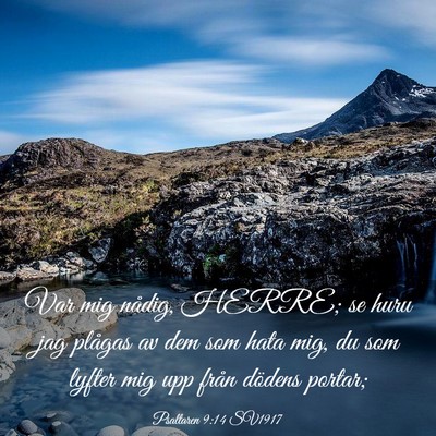 Picture 03 - Psaltaren 9:14 SV1917 - Var mig nådig, HERRE; se huru jag plågas av dem - Bible Verse Picture