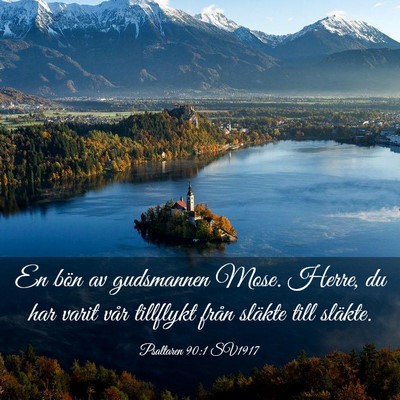 Picture 03 - Psaltaren 90:1 SV1917 - En bön av gudsmannen Mose. Herre, du har varit - Bible Verse Picture