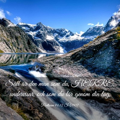 Picture 03 - Psaltaren 94:12 SV1917 - Säll är den man som du, HERRE, undervisar, och - Bible Verse Picture