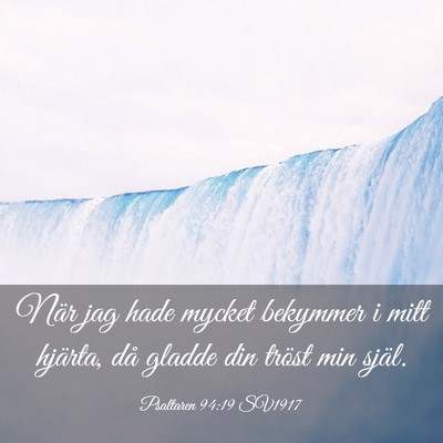 Picture 03 - Psaltaren 94:19 SV1917 - När jag hade mycket bekymmer i mitt hjärta, då - Bible Verse Picture