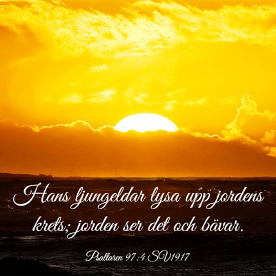 Picture 03 - Psaltaren 97:4 SV1917 - Hans ljungeldar lysa upp jordens krets; jorden - Bible Verse Picture