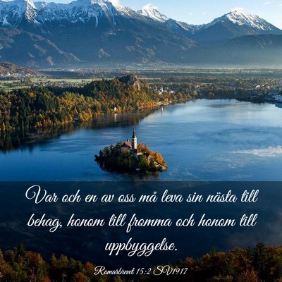 Picture 03 - Romarbrevet 15:2 SV1917 - Var och en av oss må leva sin nästa till behag, - Bible Verse Picture