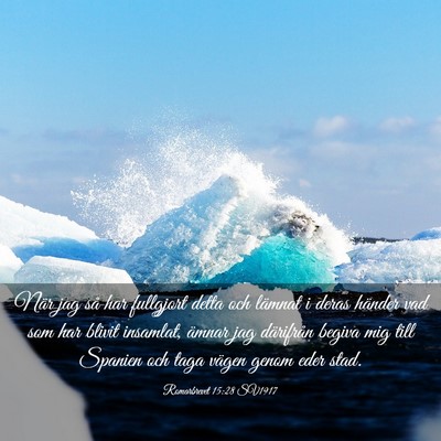 Picture 03 - Romarbrevet 15:28 SV1917 - När jag så har fullgjort detta och lämnat i - Bible Verse Picture