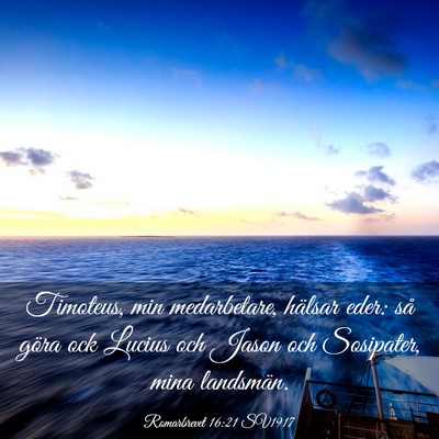 Picture 03 - Romarbrevet 16:21 SV1917 - Timoteus, min medarbetare, hälsar eder: så - Bible Verse Picture