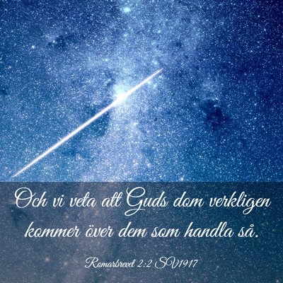 Picture 03 - Romarbrevet 2:2 SV1917 - Och vi veta att Guds dom verkligen kommer över - Bible Verse Picture