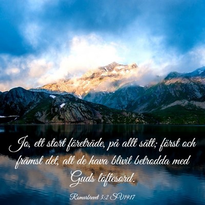 Picture 03 - Romarbrevet 3:2 SV1917 - Jo, ett stort företräde, på allt sätt; först - Bible Verse Picture
