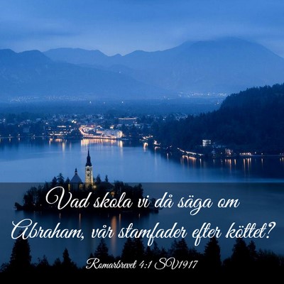 Picture 03 - Romarbrevet 4:1 SV1917 - Vad skola vi då säga om Abraham, vår stamfader - Bible Verse Picture