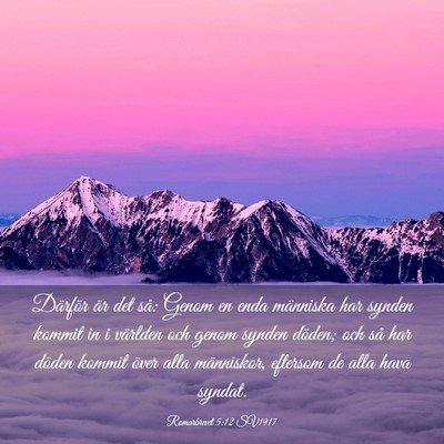 Picture 03 - Romarbrevet 5:12 SV1917 - Därför är det så: Genom en enda människa har - Bible Verse Picture