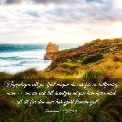 Picture 03 - Romarbrevet 5:7 SV1917 - Näppeligen vill ju eljest någon dö ens för en - Bible Verse Picture
