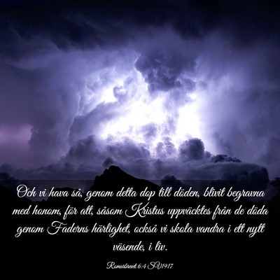 Picture 03 - Romarbrevet 6:4 SV1917 - Och vi hava så, genom detta dop till döden, - Bible Verse Picture
