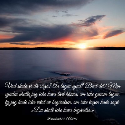 Picture 03 - Romarbrevet 7:7 SV1917 - Vad skola vi då säga? Är lagen synd? Bort det! - Bible Verse Picture