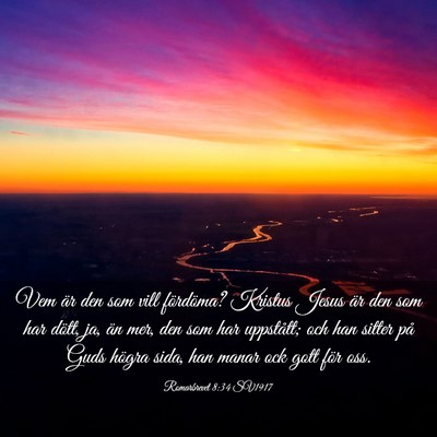 Picture 03 - Romarbrevet 8:34 SV1917 - Vem är den som vill fördöma? Kristus Jesus är - Bible Verse Picture