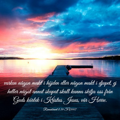 Picture 03 - Romarbrevet 8:39 SV1917 - varken någon makt i höjden eller någon makt i - Bible Verse Picture