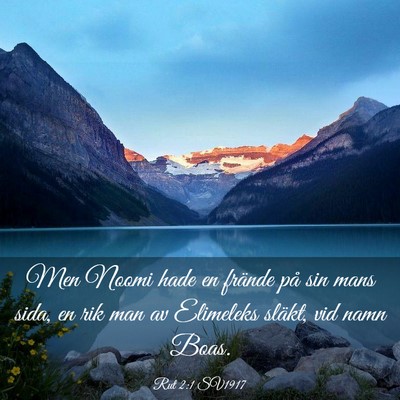 Picture 03 - Rut 2:1 SV1917 - Men Noomi hade en frände på sin mans sida, en - Bible Verse Picture