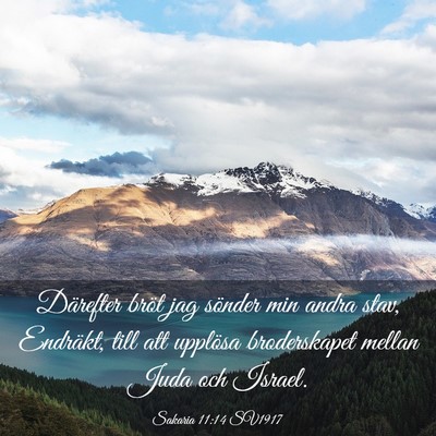 Picture 03 - Sakaria 11:14 SV1917 - Därefter bröt jag sönder min andra stav, - Bible Verse Picture