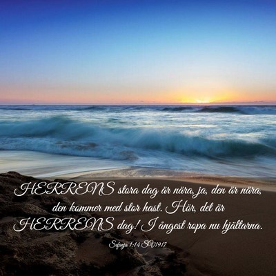 Picture 03 - Sefanja 1:14 SV1917 - HERRENS stora dag är nära, ja, den är nära, - Bible Verse Picture