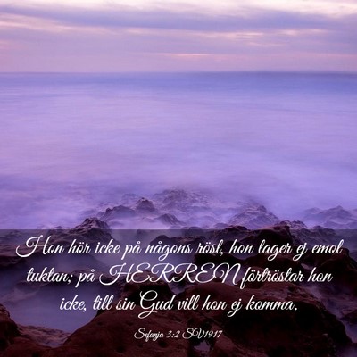 Picture 03 - Sefanja 3:2 SV1917 - Hon hör icke på någons röst, hon tager ej - Bible Verse Picture