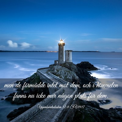 Picture 03 - Uppenbarelseboken 12:8 SV1917 - men de förmådde intet mot dem, och i himmelen - Bible Verse Picture