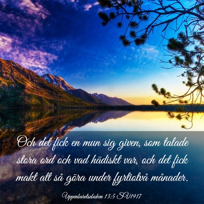 Picture 03 - Uppenbarelseboken 13:5 SV1917 - Och det fick en mun sig given, som talade stora - Bible Verse Picture