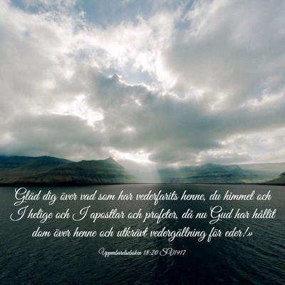 Picture 03 - Uppenbarelseboken 18:20 SV1917 - Gläd dig över vad som har vederfarits henne, du - Bible Verse Picture