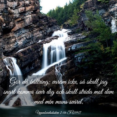 Picture 03 - Uppenbarelseboken 2:16 SV1917 - Gör då bättring; varom icke, så skall jag - Bible Verse Picture