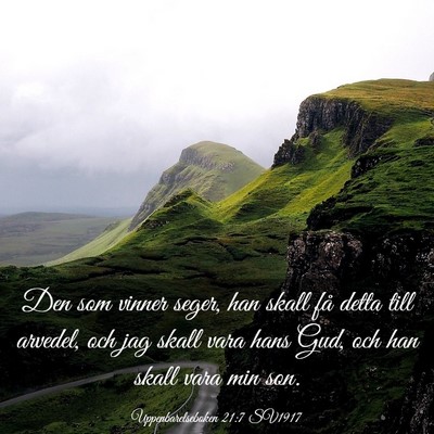 Picture 03 - Uppenbarelseboken 21:7 SV1917 - Den som vinner seger, han skall få detta till - Bible Verse Picture