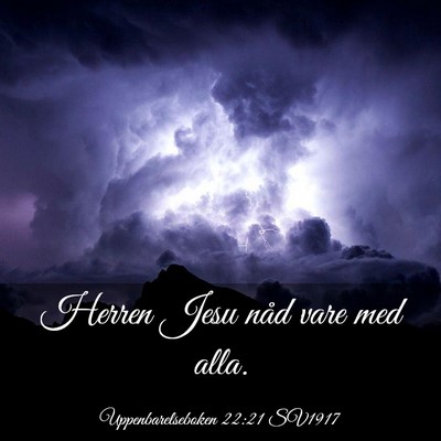 Picture 03 - Uppenbarelseboken 22:21 SV1917 - Herren Jesu nåd vare med - Bible Verse Picture