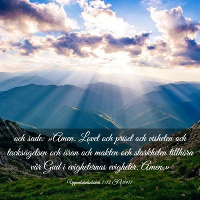 Picture 03 - Uppenbarelseboken 7:12 SV1917 - och sade: »Amen. Lovet och priset och visheten - Bible Verse Picture