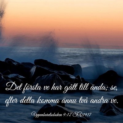 Picture 03 - Uppenbarelseboken 9:12 SV1917 - Det första ve har gått till ända; se, efter - Bible Verse Picture