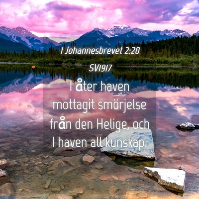 Picture 04 - 1 Johannesbrevet 2:20 SV1917 - I åter haven mottagit smörjelse från den - Bible Verse Picture