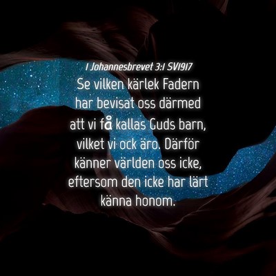 Picture 04 - 1 Johannesbrevet 3:1 SV1917 - Se vilken kärlek Fadern har bevisat oss därmed - Bible Verse Picture