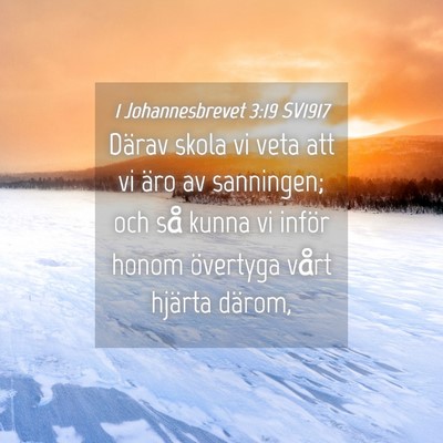 Picture 04 - 1 Johannesbrevet 3:19 SV1917 - Därav skola vi veta att vi äro av sanningen; - Bible Verse Picture