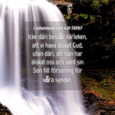 Picture 04 - 1 Johannesbrevet 4:10 SV1917 - Icke däri består kärleken, att vi hava älskat - Bible Verse Picture