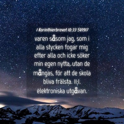 Picture 04 - 1 Korinthierbrevet 10:33 SV1917 - varen såsom jag, som i alla stycken fogar mig - Bible Verse Picture