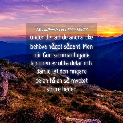 Picture 04 - 1 Korinthierbrevet 12:24 SV1917 - under det att de andra icke behöva något - Bible Verse Picture