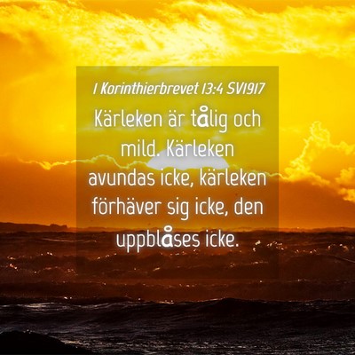 Picture 04 - 1 Korinthierbrevet 13:4 SV1917 - Kärleken är tålig och mild. Kärleken avundas - Bible Verse Picture